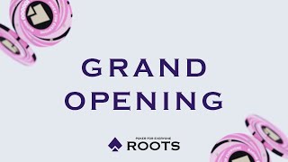 ROOTS SHIBUYA – Grand Opening – Teaser Video