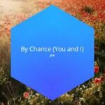 JRA – By Chance (You And I) (Pixelflow Version)